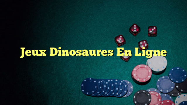 Jeux Dinosaures En Ligne