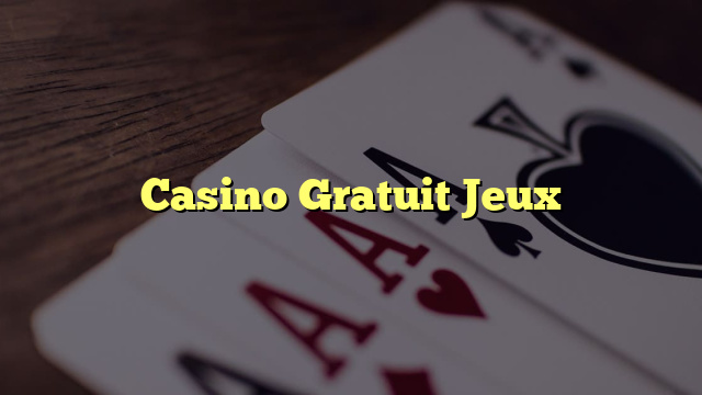 Casino Gratuit Jeux