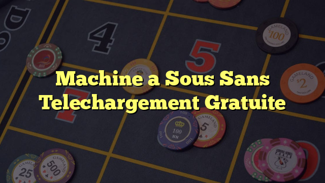 Machine a Sous Sans Telechargement Gratuite