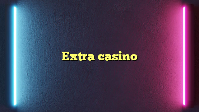 Extra casino