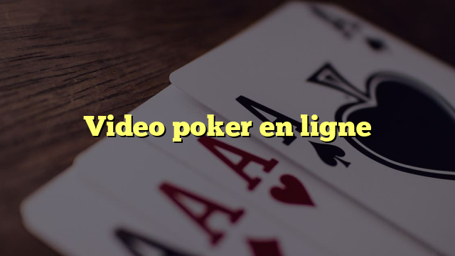 Video poker en ligne
