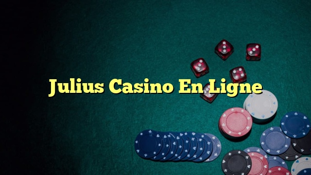 Julius Casino En Ligne