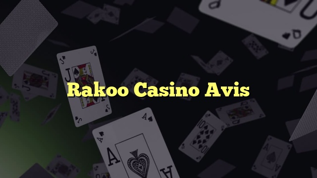 Rakoo Casino Avis