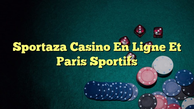 Sportaza Casino En Ligne Et Paris Sportifs